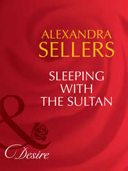 бесплатно читать книгу Sleeping with the Sultan автора ALEXANDRA SELLERS