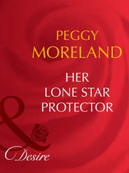 бесплатно читать книгу Her Lone Star Protector автора Peggy Moreland