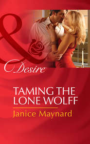 бесплатно читать книгу Taming the Lone Wolff автора Джанис Мейнард