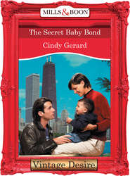 бесплатно читать книгу The Secret Baby Bond автора Cindy Gerard