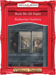бесплатно читать книгу Rock Me All Night автора Katherine Garbera
