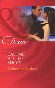 бесплатно читать книгу Calling All the Shots автора Katherine Garbera