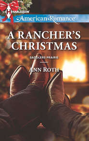 бесплатно читать книгу A Rancher's Christmas автора Ann Roth