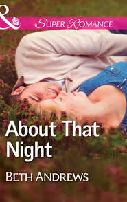 бесплатно читать книгу About That Night автора Beth Andrews