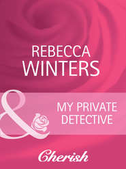 бесплатно читать книгу My Private Detective автора Rebecca Winters