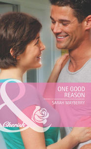 бесплатно читать книгу One Good Reason автора Sarah Mayberry