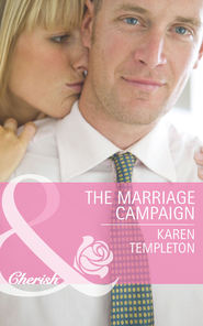 бесплатно читать книгу The Marriage Campaign автора Karen Templeton