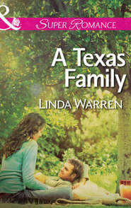 бесплатно читать книгу A Texas Family автора Linda Warren