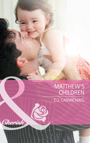 бесплатно читать книгу Matthew's Children автора C.J. Carmichael