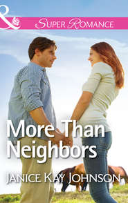 бесплатно читать книгу More Than Neighbors автора Janice Johnson