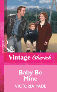 бесплатно читать книгу Baby Be Mine автора Victoria Pade