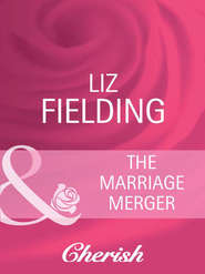 бесплатно читать книгу The Marriage Merger автора Liz Fielding