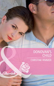 бесплатно читать книгу Donovan's Child автора Christine Rimmer