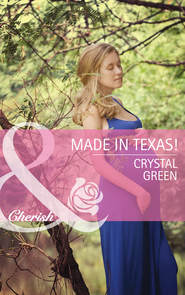 бесплатно читать книгу Made in Texas! автора Crystal Green