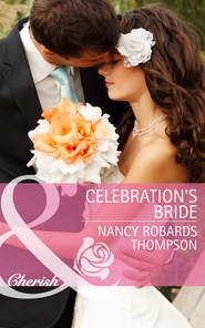 бесплатно читать книгу Celebration's Bride автора Nancy Thompson