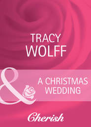 бесплатно читать книгу A Christmas Wedding автора Tracy Wolff