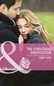 бесплатно читать книгу The Christmas Proposition автора Cindy Kirk