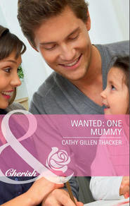 бесплатно читать книгу Wanted: One Mummy автора Cathy Thacker