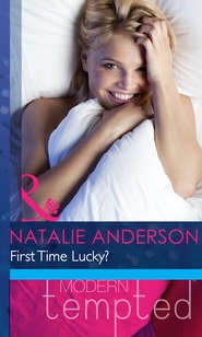 бесплатно читать книгу First Time Lucky? автора Natalie Anderson