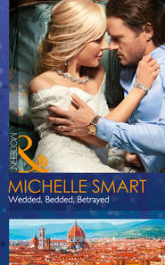 бесплатно читать книгу Wedded, Bedded, Betrayed автора Мишель Смарт
