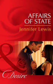 бесплатно читать книгу Affairs of State автора Jennifer Lewis