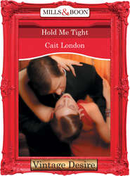 бесплатно читать книгу Hold Me Tight автора Cait London