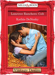 бесплатно читать книгу Lonetree Ranchers: Colt автора Kathie DeNosky