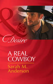 бесплатно читать книгу A Real Cowboy автора Sarah Anderson