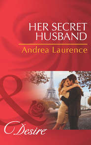 бесплатно читать книгу Her Secret Husband автора Andrea Laurence