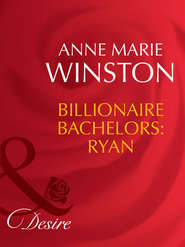 бесплатно читать книгу Billionaire Bachelors: Ryan автора Anne Winston