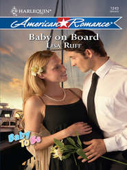бесплатно читать книгу Baby on Board автора Lisa Ruff