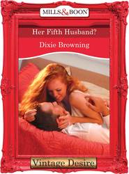 бесплатно читать книгу Her Fifth Husband? автора Dixie Browning