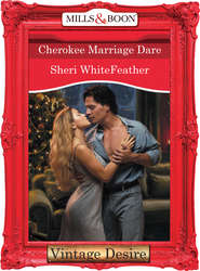 бесплатно читать книгу Cherokee Marriage Dare автора Sheri WhiteFeather