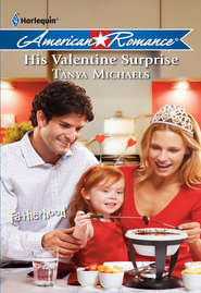 бесплатно читать книгу His Valentine Surprise автора Tanya Michaels