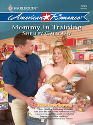бесплатно читать книгу Mommy in Training автора Shelley Galloway