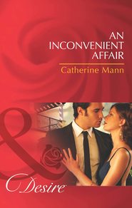 бесплатно читать книгу An Inconvenient Affair автора Catherine Mann