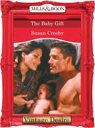 бесплатно читать книгу The Baby Gift автора Susan Crosby