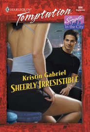 бесплатно читать книгу Sheerly Irresistible автора Kristin Gabriel