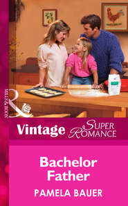 бесплатно читать книгу Bachelor Father автора Pamela Bauer