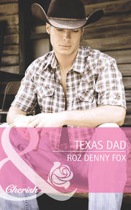 бесплатно читать книгу Texas Dad автора Roz Fox