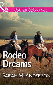 бесплатно читать книгу Rodeo Dreams автора Sarah Anderson