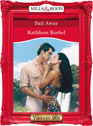 бесплатно читать книгу Sail Away автора Kathleen Korbel