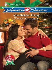 бесплатно читать книгу Mistletoe Baby автора Tanya Michaels