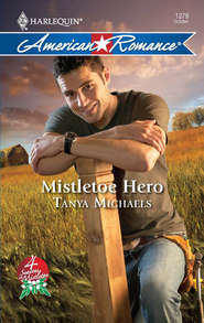 бесплатно читать книгу Mistletoe Hero автора Tanya Michaels