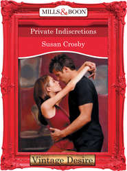 бесплатно читать книгу Private Indiscretions автора Susan Crosby