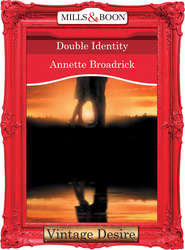 бесплатно читать книгу Double Identity автора Annette Broadrick