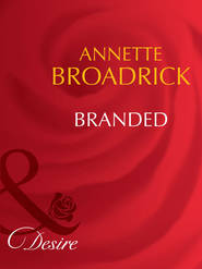бесплатно читать книгу Branded автора Annette Broadrick