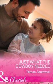 бесплатно читать книгу Just What The Cowboy Needed автора Teresa Southwick