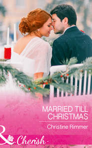 бесплатно читать книгу Married Till Christmas автора Christine Rimmer