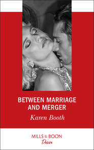 бесплатно читать книгу Between Marriage And Merger автора Karen Booth